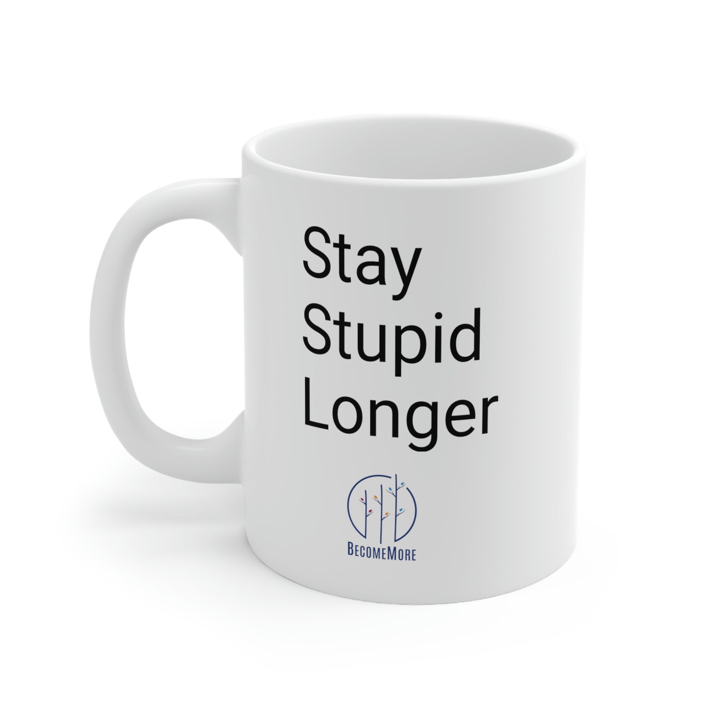 Stay Stupid Longer