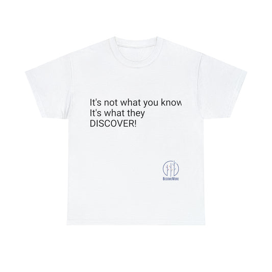 It's not what you know T-Shirt