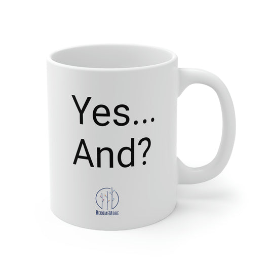 Yes...And? Mug