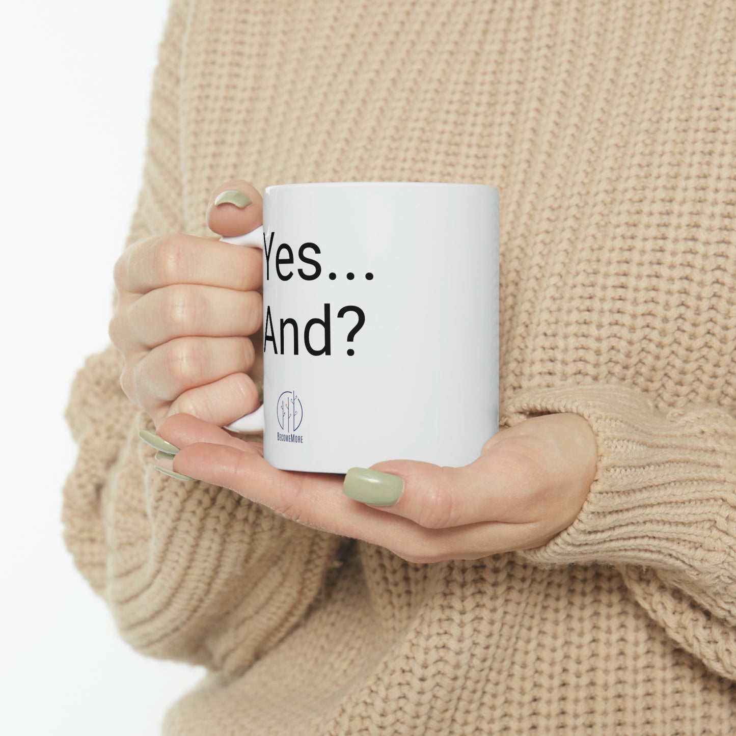 Yes...And? Mug