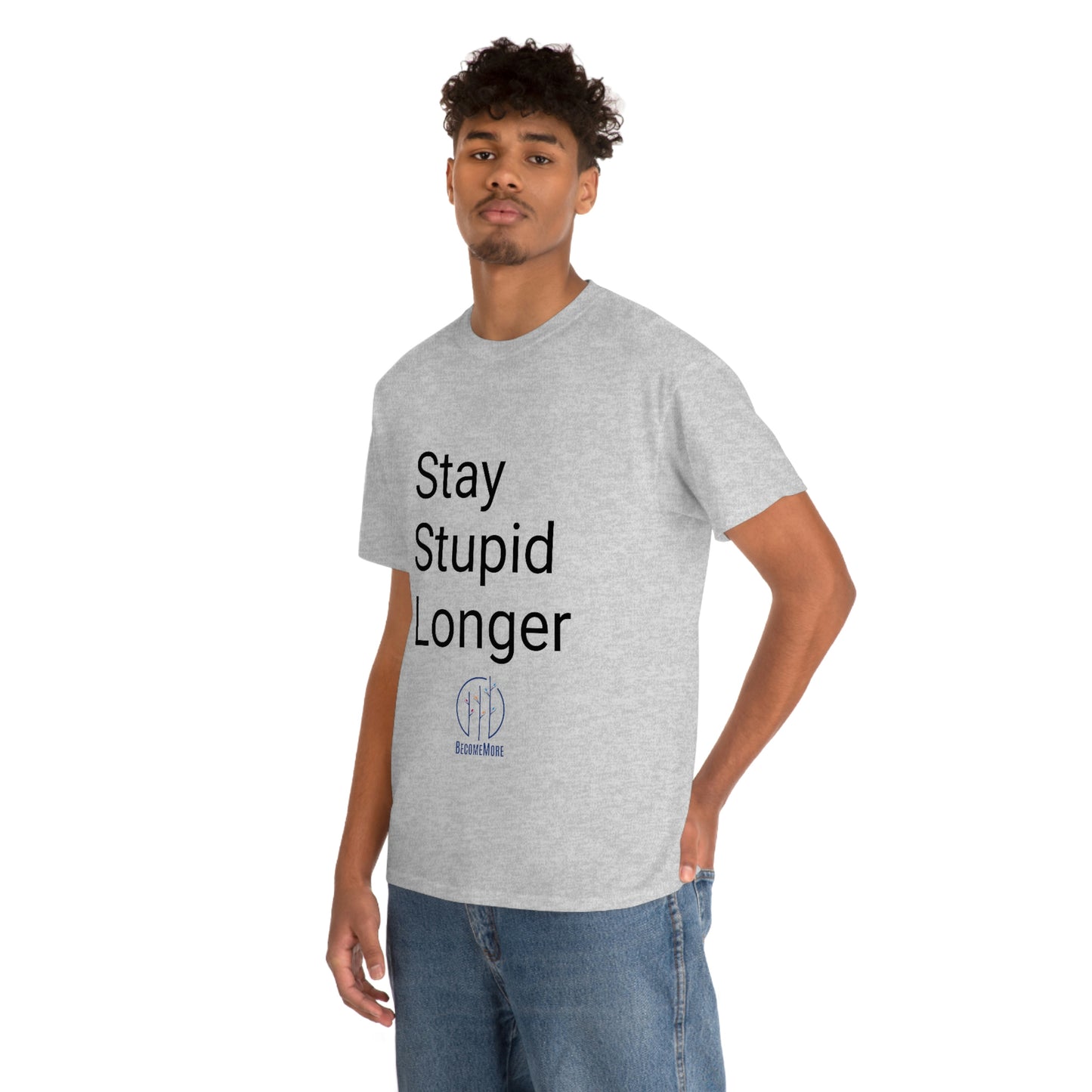 Stay Stupid Longer Tee