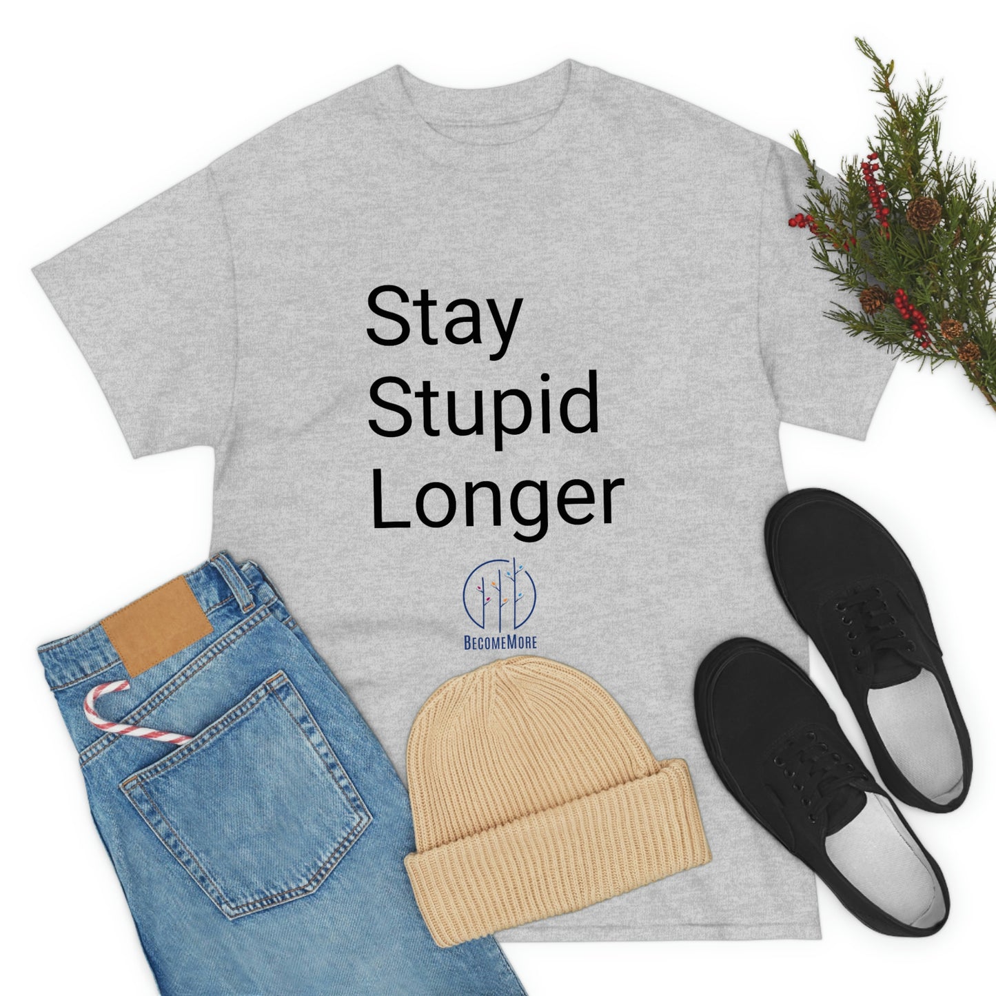 Stay Stupid Longer Tee