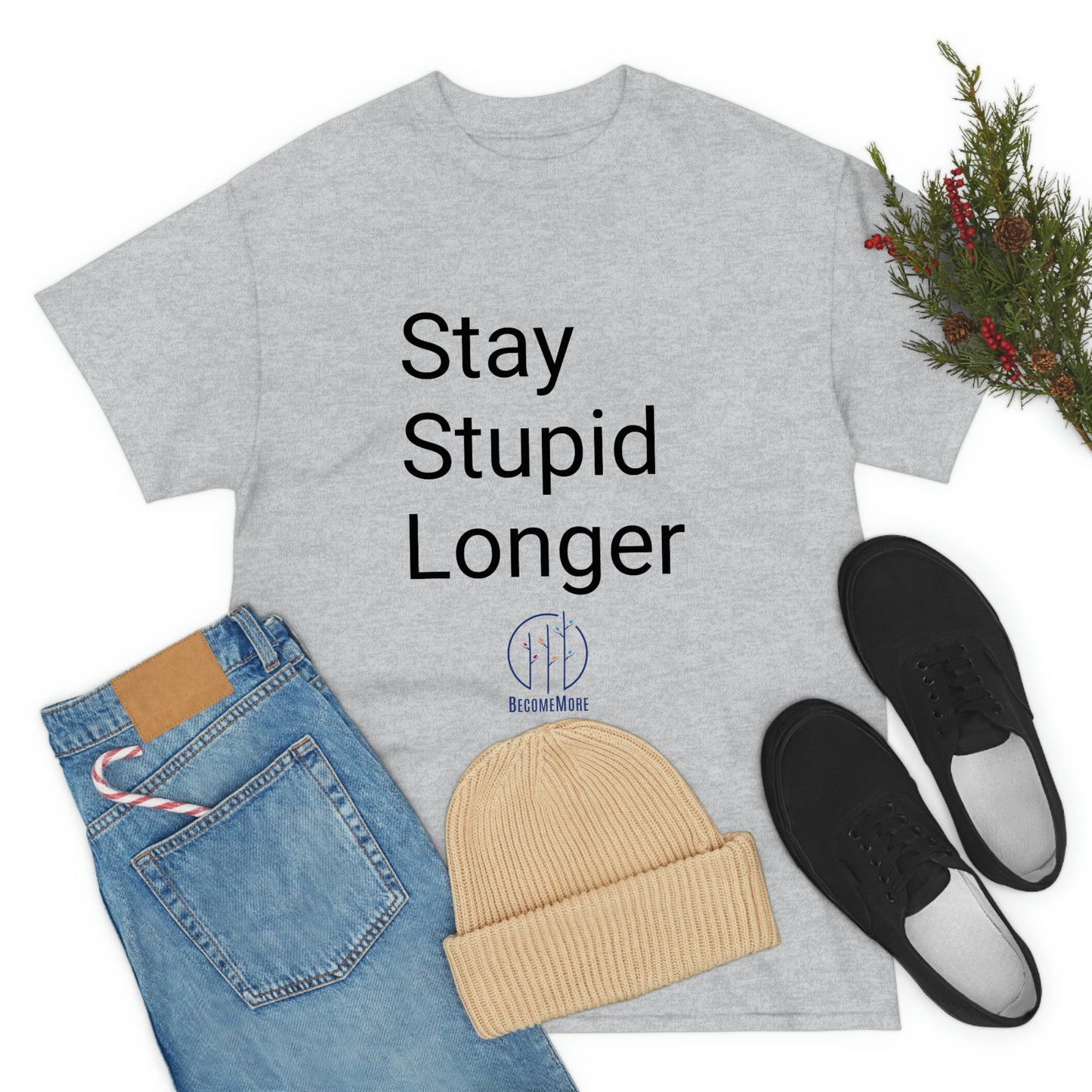 Stay Stupid Longer Tee