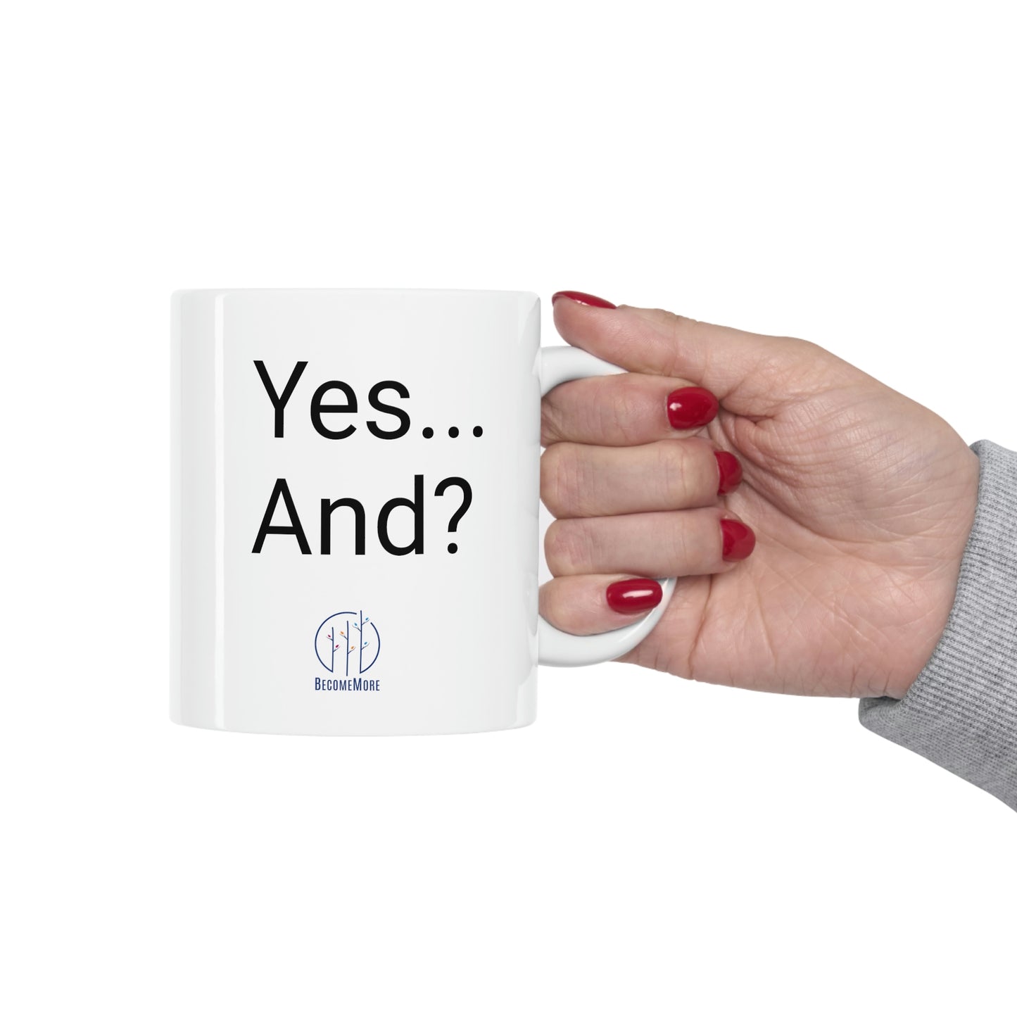 Yes...And? Mug