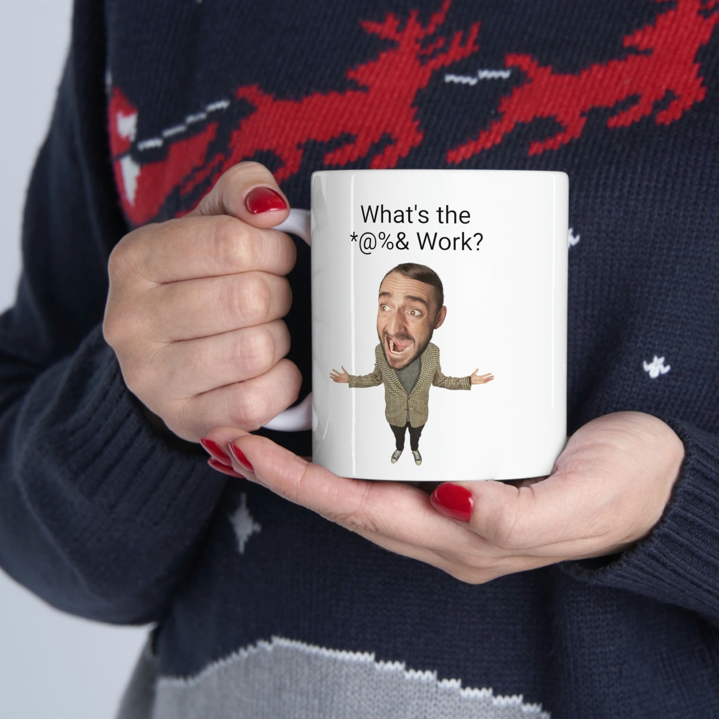 What's the *@%& Work? Coffee Mug