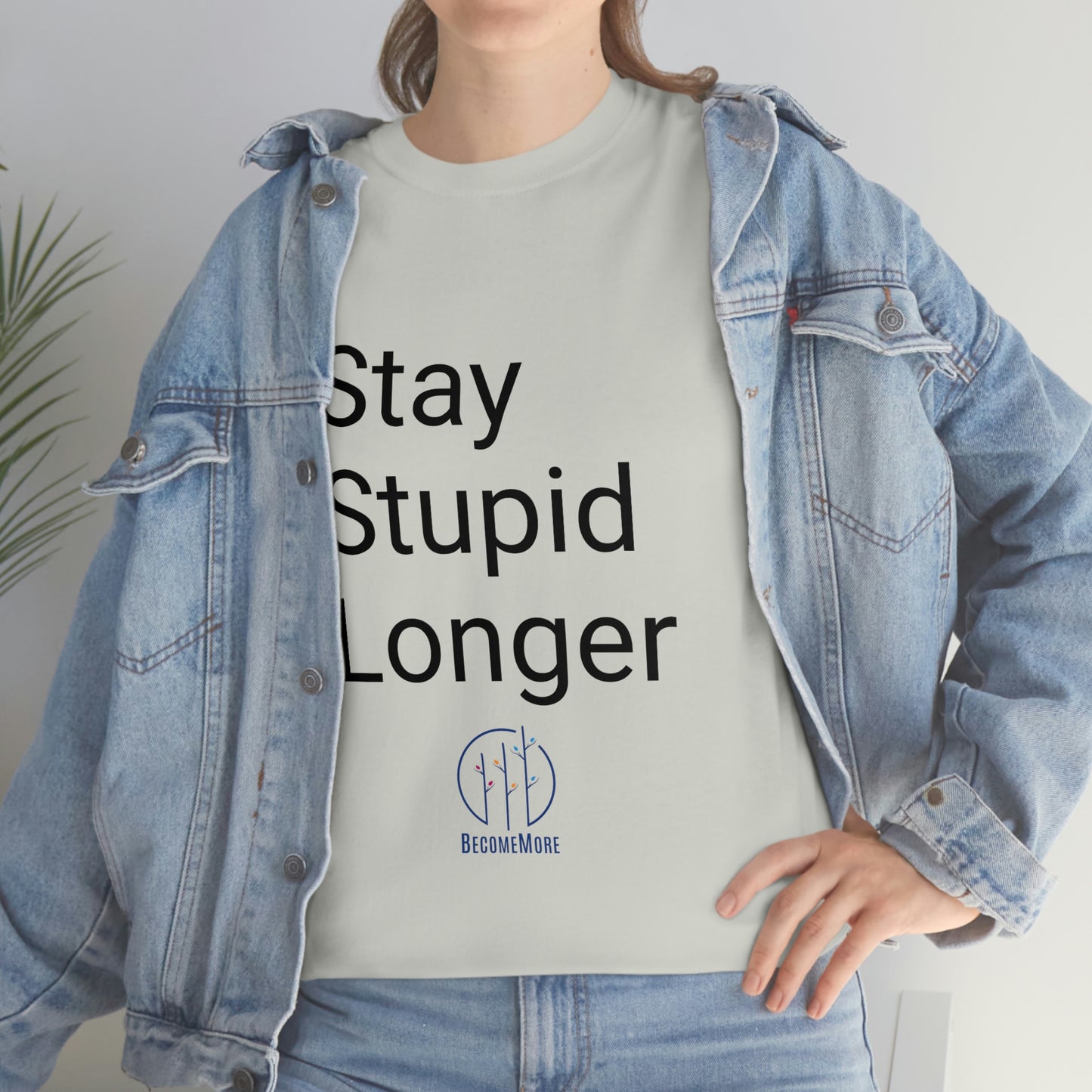 Stay Stupid Longer Tee