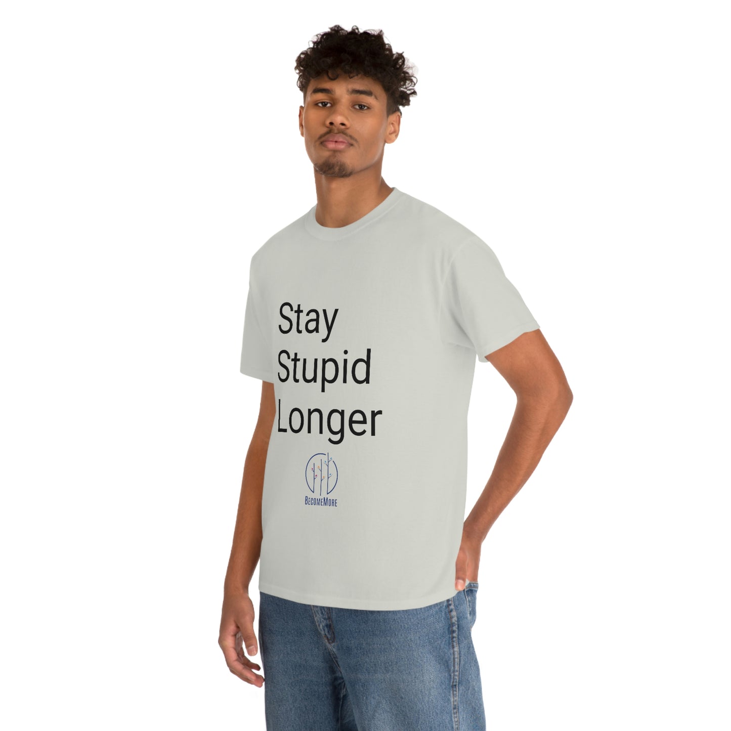 Stay Stupid Longer Tee