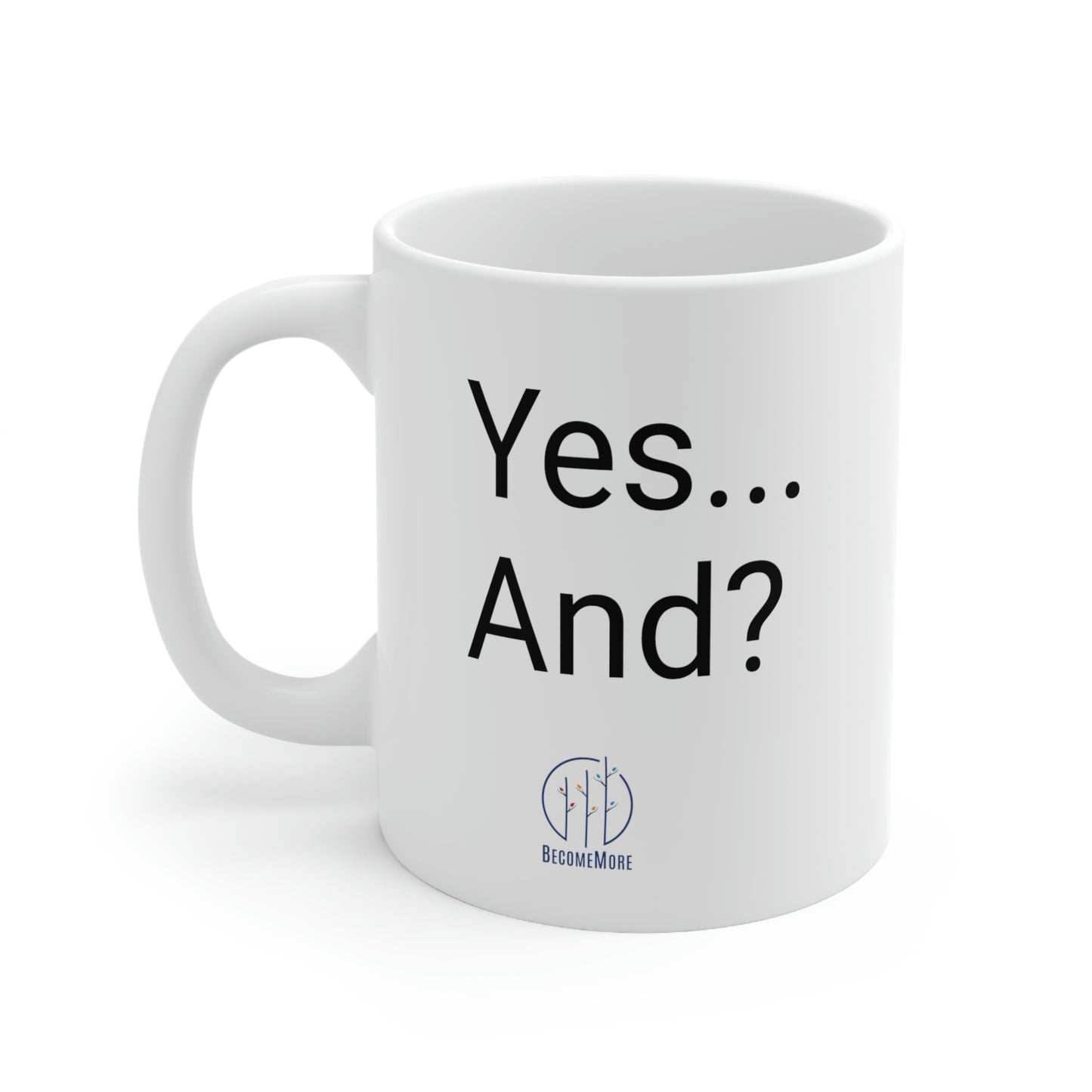 Yes...And? Mug